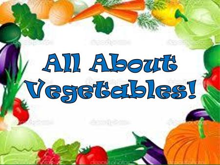 All About Vegetables!.