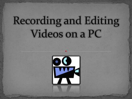  Recording Programs  Fraps  HyperCam  Editing Programs  Windows Movie Maker  Adobe After Effects  Conclusion.