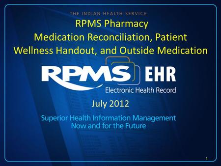 July 2012 RPMS Pharmacy Medication Reconciliation, Patient Wellness Handout, and Outside Medication 1.