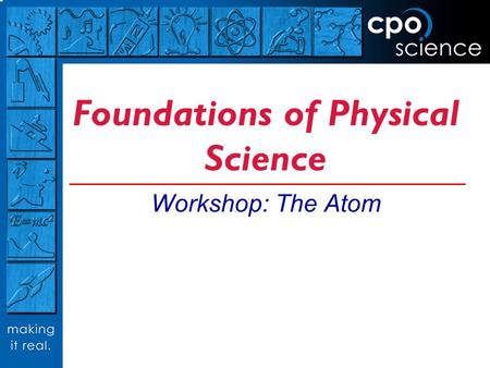 Foundations of Physical Science Workshop: The Atom.