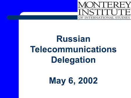 Russian Telecommunications Delegation May 6, 2002.