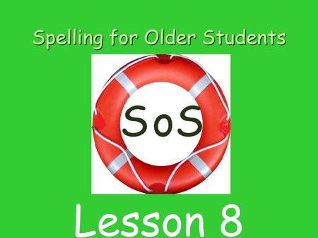 Spelling for Older Students SSo Lesson 8. Contents 1 Listening for sounds in word 2 Introducing sound and letter e 3 Blending sounds to make words. 4.