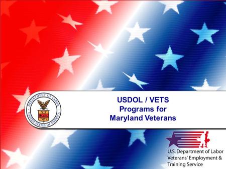 USDOL / VETS Programs for Maryland Veterans. VETS Mission To provide Veterans and Transitioning Service members with the resources and services to succeed.