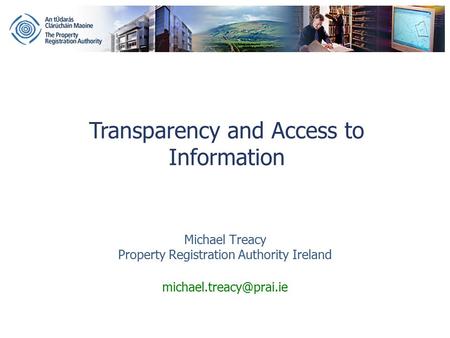 Michael Treacy Property Registration Authority Ireland Transparency and Access to Information.