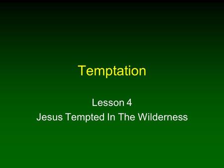 Lesson 4 Jesus Tempted In The Wilderness