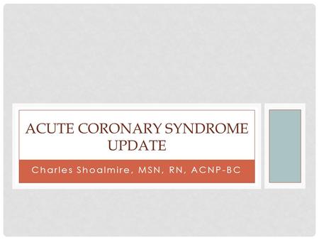 Acute Coronary Syndrome Update