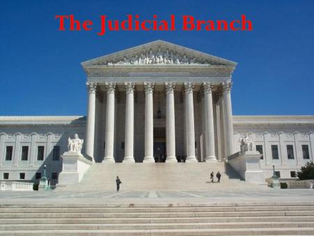 I.The Judicial Branch has an important role in the system of checks and balances. The federal courts can: Declare laws passed by Congress and the president.