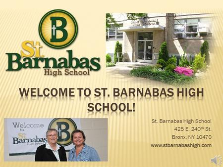 St. Barnabas High School 425 E. 240 th St. Bronx, NY 10470www.stbarnabashigh.com.