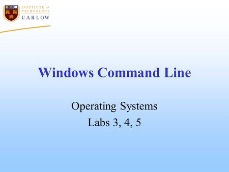 Windows Command Line Operating Systems Labs 3, 4, 5.