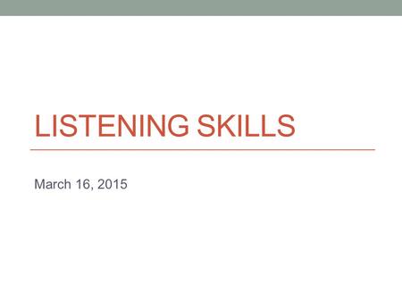 LISTENING SKILLS March 16, 2015. Today Listening strategies & listening for details: Numbers.