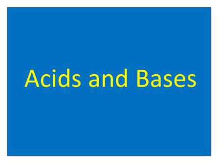 Acids and Bases. Properties of Acids: Properties of ACIDS: 1. tastes sour.