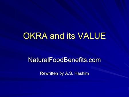 OKRA and its VALUE NaturalFoodBenefits.com Rewritten by A.S. Hashim.