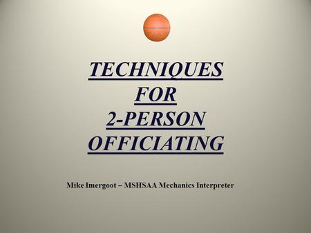 TECHNIQUES FOR 2-PERSON OFFICIATING
