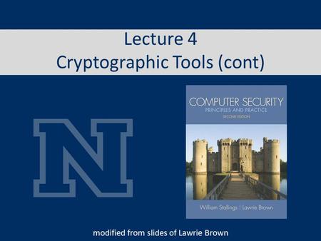 Lecture 4 Cryptographic Tools (cont) modified from slides of Lawrie Brown.