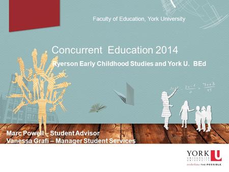 Ryerson Early Childhood Studies and York U. BEd