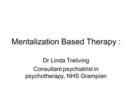 Mentalization Based Therapy :
