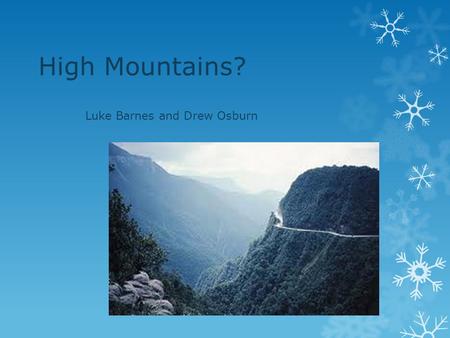 High Mountains? Luke Barnes and Drew Osburn. The High Mountains.