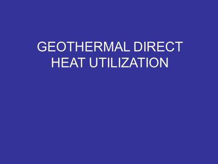 GEOTHERMAL DIRECT HEAT UTILIZATION. DISTRICT HEATING.