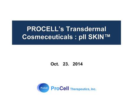 PROCELL’s Transdermal Cosmeceuticals : pII SKIN™
