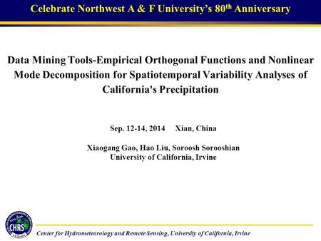 Center for Hydrometeorology and Remote Sensing, University of California, Irvine Data Mining Tools-Empirical Orthogonal Functions and Nonlinear Mode Decomposition.