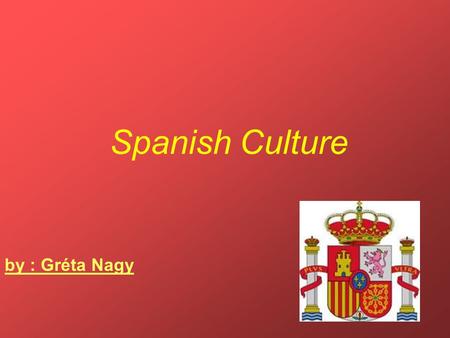 Spanish Culture by : Gréta Nagy. Spanish Culture Cutural world heritage: Hecules Tower.