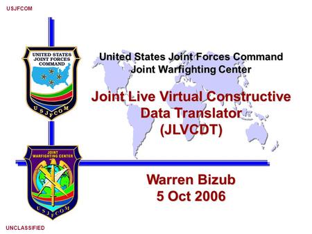 AGENDA US Joint Forces Command (USJFCOM) Joint Force Trainer (JFT)