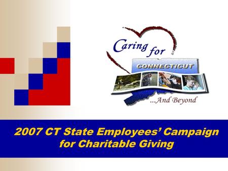 2007 CT State Employees’ Campaign for Charitable Giving.
