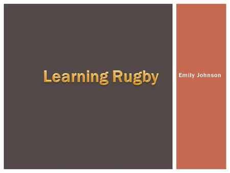 Emily Johnson.  Field Positions  Basics  Lineouts  Scrums  Rucks  Kickoffs & Running the Ball OUTLINE.
