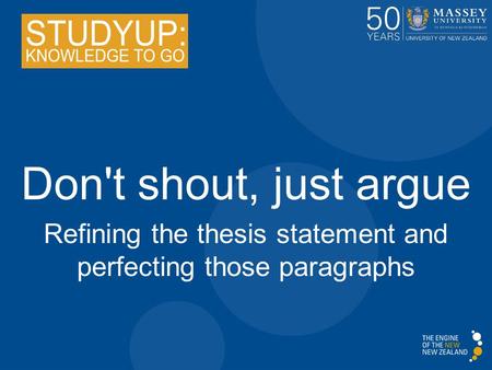 Refining the thesis statement and perfecting those paragraphs