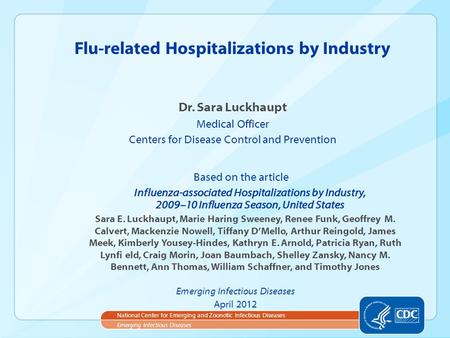 Dr. Sara Luckhaupt Medical Officer Centers for Disease Control and Prevention Flu-related Hospitalizations by Industry Emerging Infectious Diseases National.
