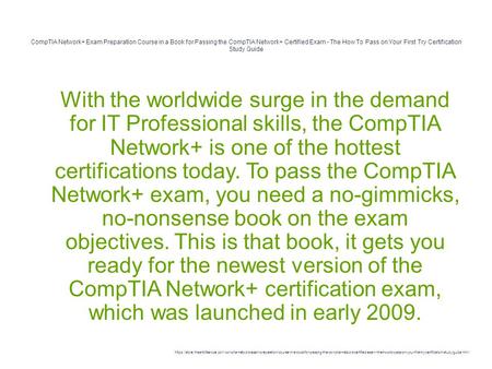 CompTIA Network+ Exam Preparation Course in a Book for Passing the CompTIA Network+ Certified Exam - The How To Pass on Your First Try Certification Study.