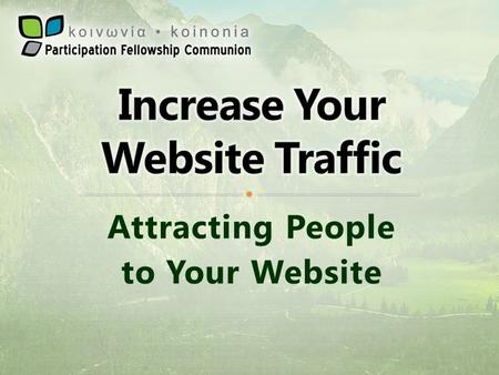 Attracting People to Your Website. Your website needs to be effective Your website needs to be attractive Your website needs to be easy to use.