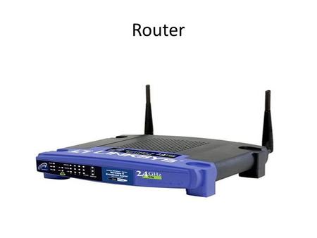 Router. Switch Repeater Cable is the medium through which information usually moves from one network device to another. It used to connect one network.