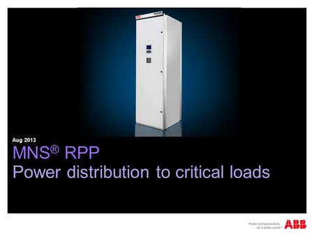 MNS ® RPP Power distribution to critical loads Aug 2013.