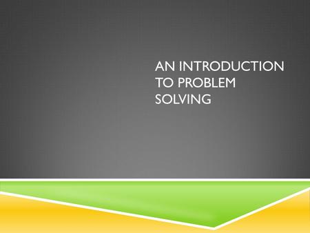 An Introduction to Problem solving