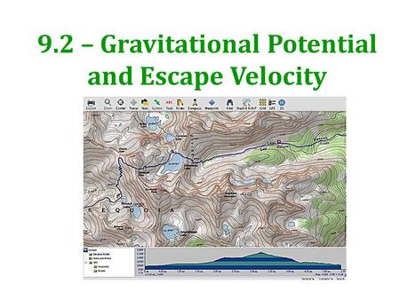 9.2 – Gravitational Potential and Escape Velocity.