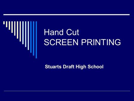 Hand Cut SCREEN PRINTING Stuarts Draft High School.