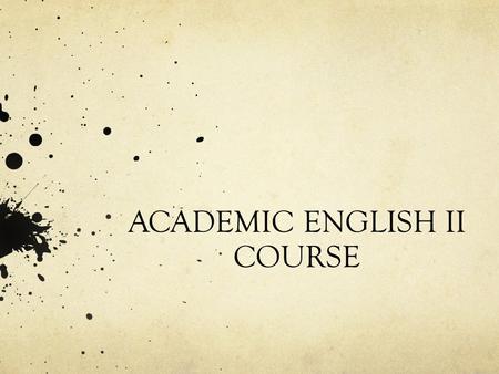 ACADEMIC ENGLISH II COURSE. Can A Person Change The World ? ? ? ? ? ? ? ?