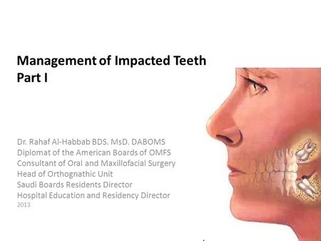 Management of Impacted Teeth Part I