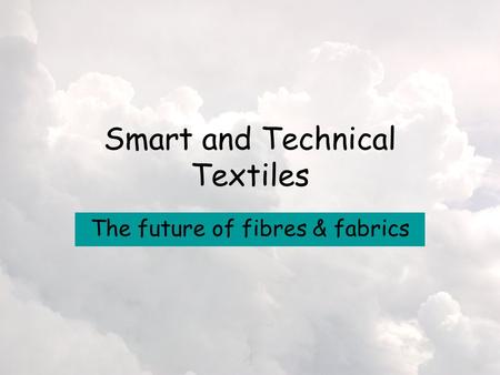 Smart and Technical Textiles