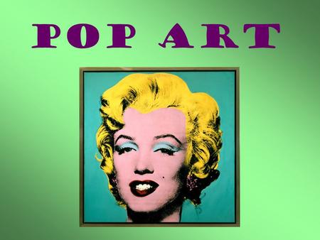 POP ART. What is it? Pop art emerged in the mid-1950s in Britain and in the late 1950s in the United States.BritainUnited States Popular culture such.