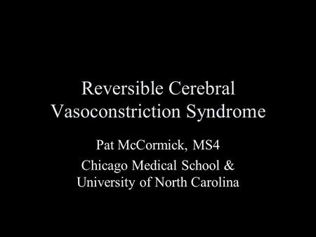 Reversible Cerebral Vasoconstriction Syndrome