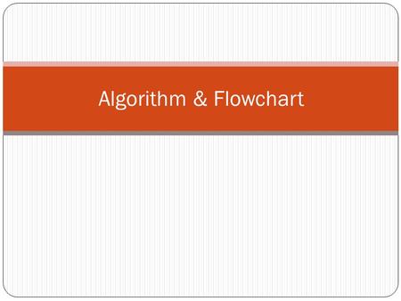 Algorithm & Flowchart.