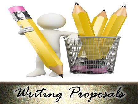 Course Objectives Why do we write proposals? The proposal genre The proposal writing process Analyzing problems and opportunities Types of proposals Describing.