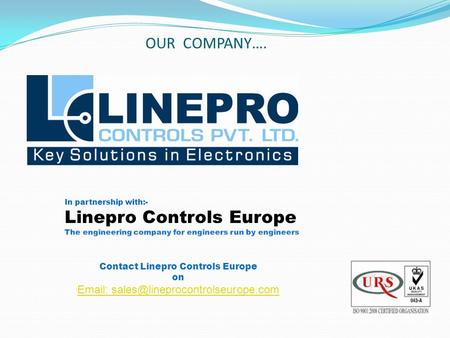 OUR COMPANY…. Contact Linepro Controls Europe on