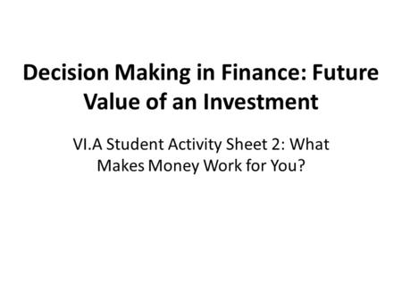 Decision Making in Finance: Future Value of an Investment