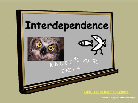 Interdependence Click here to begin the game! NEXT.