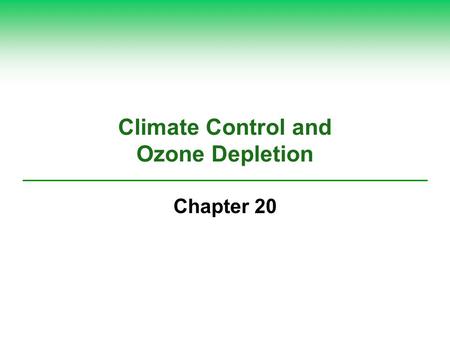 Climate Control and Ozone Depletion Chapter 20 Core Case Study: Studying a Volcano to Understand Climate Change  June 1991: Mount Pinatubo (Philippines)