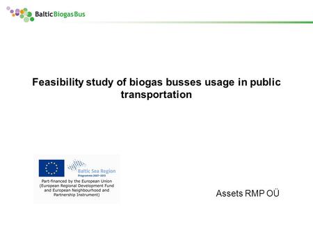 Feasibility study of biogas busses usage in public transportation Assets RMP OÜ.