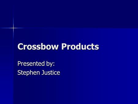 Crossbow Products Presented by: Stephen Justice. Topics Brief view of gyros Brief view of gyros A look at MEMS A look at MEMS The two types of sensors.